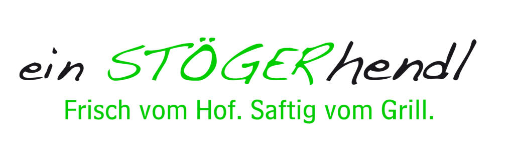 Stöger’s Hendl Frisch vom Hof. Saftig vom Grill.